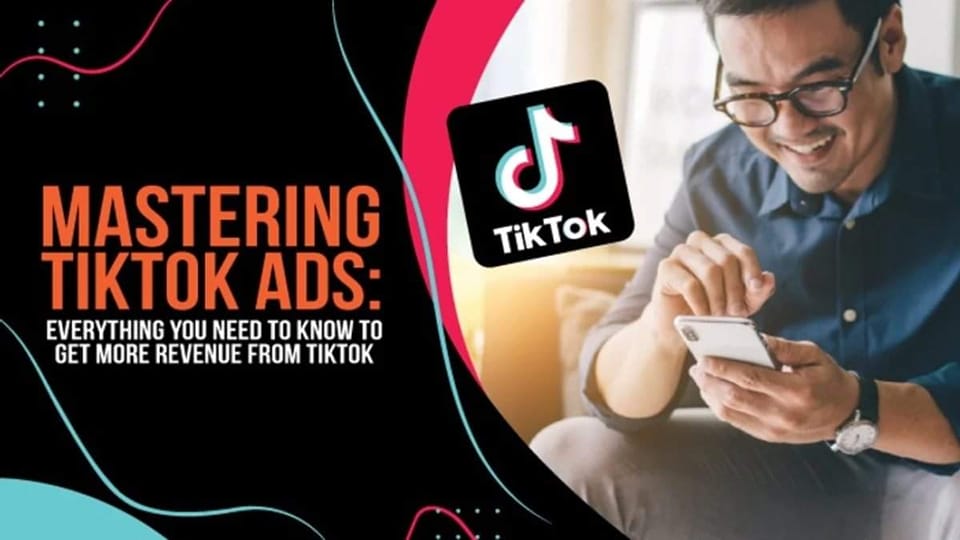 TikTok Ads Mastery